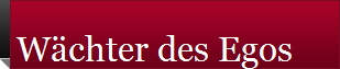 W�chter des Egos