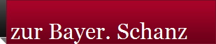 zur Bayer. Schanz